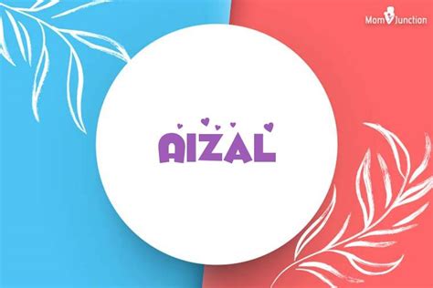 Aizal Baby Name: Meaning, Origin, Popularity